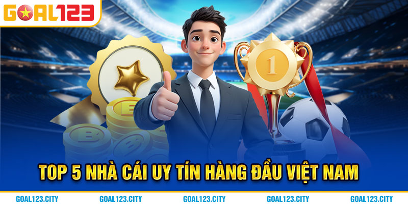 Top 5 nhà cái uy tín hàng đầu Việt Nam hiện nay