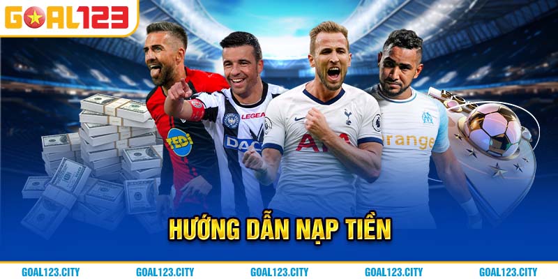 Hướng dẫn nạp tiền vào tài khoản nhà cái Goal123