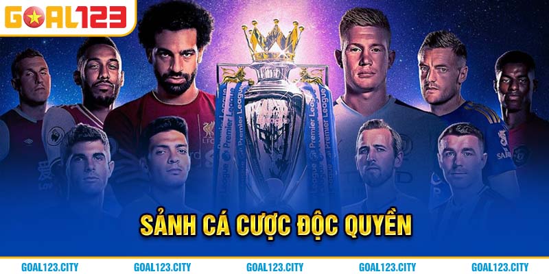 Các sảnh cá cược độc quyền tại Goal123