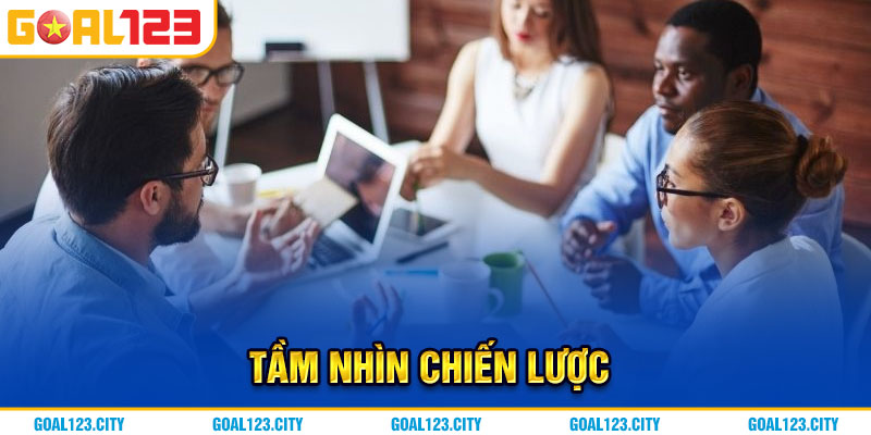 Tầm nhìn chiến lược và phát triển thương hiệu